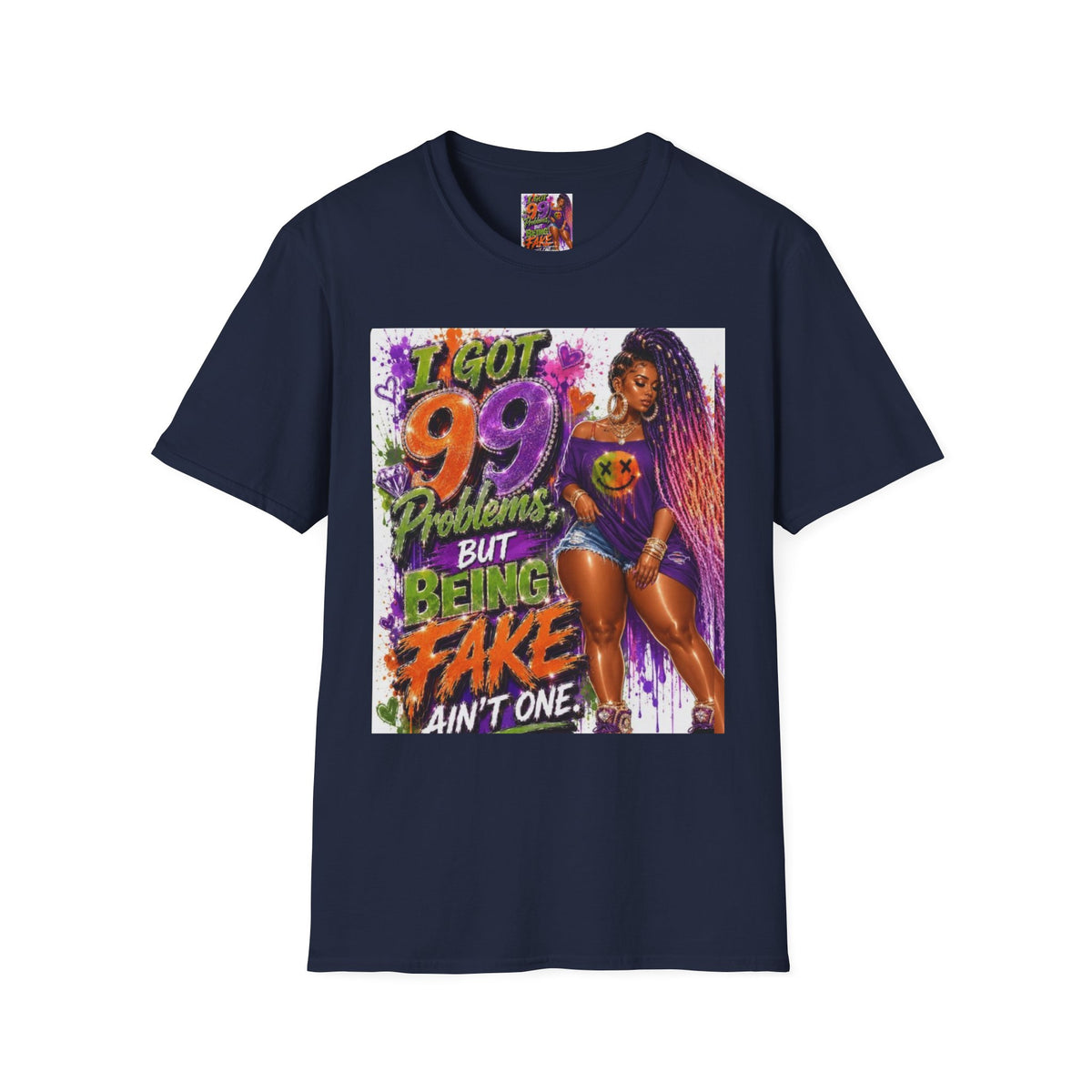 T-Shirt — "I Got 99 Problems But Being Fake Ain't One" Graphic Tee (Bold Neon Afrocentric Design)