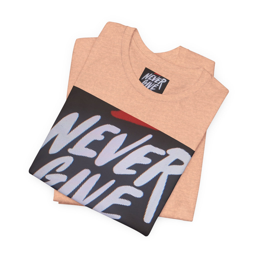 Never Give Up Tee — Motivational Graphic T‑Shirt