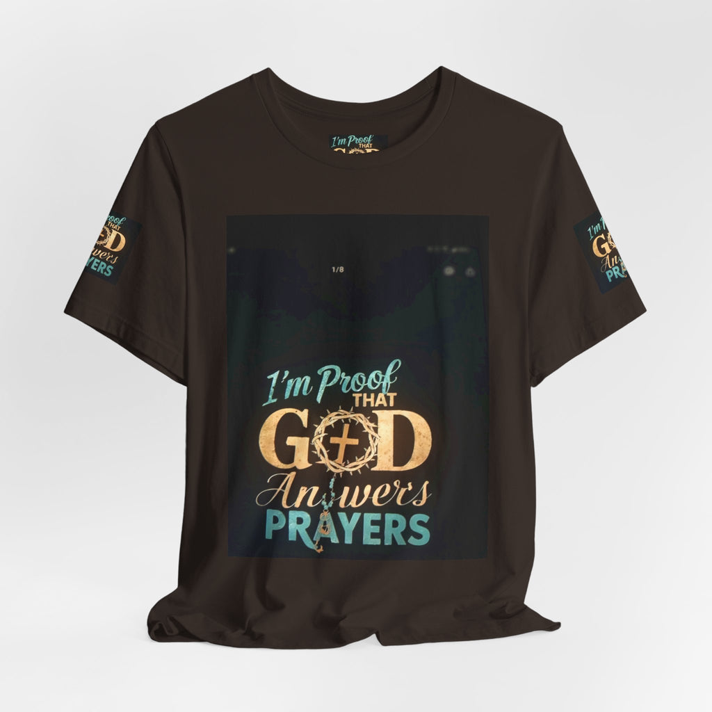 I'm Proof That God Answers Prayers T-Shirt