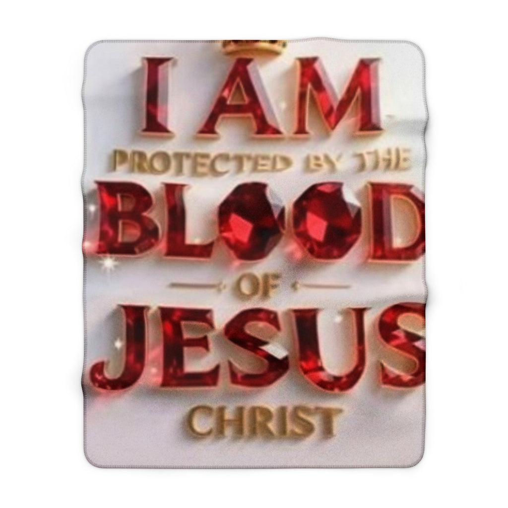 Sherpa Blanket — "I Am Protected by the Blood of Jesus Christ" Inspirational Christian Throw