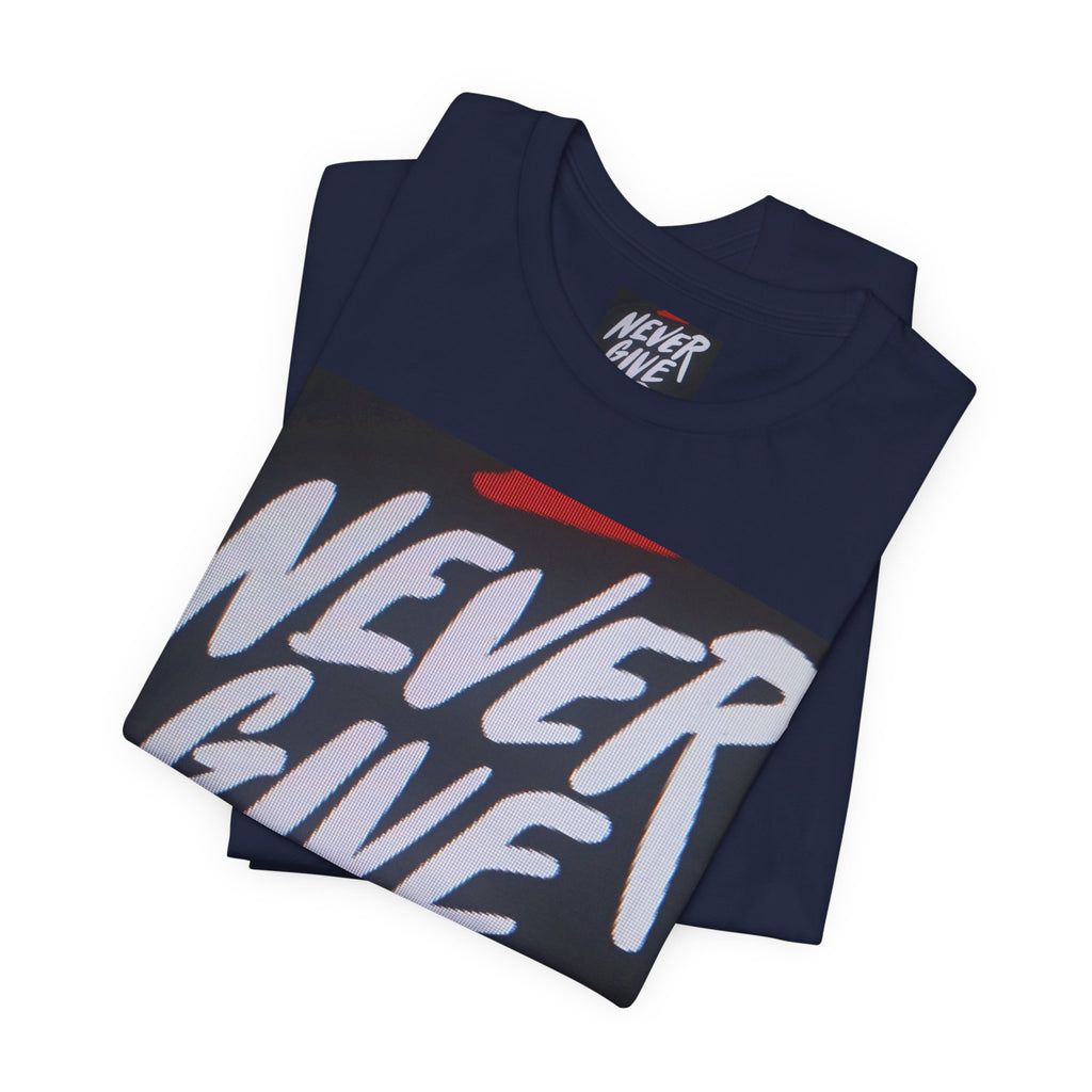 Never Give Up Tee — Motivational Graphic T‑Shirt