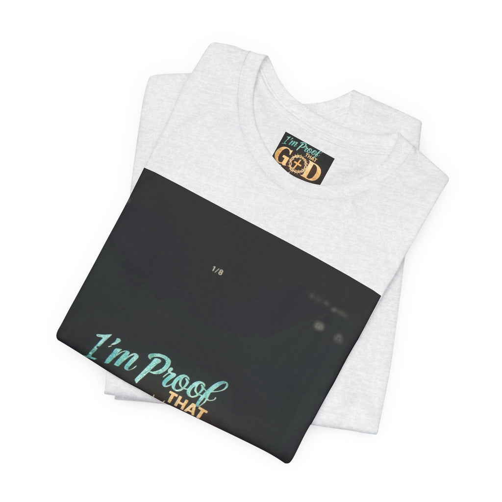 I'm Proof That God Answers Prayers T-Shirt