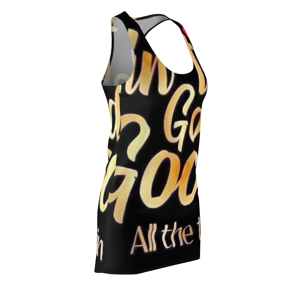 Racerback Dress — "Not Good All the Time" Bold Script AOP