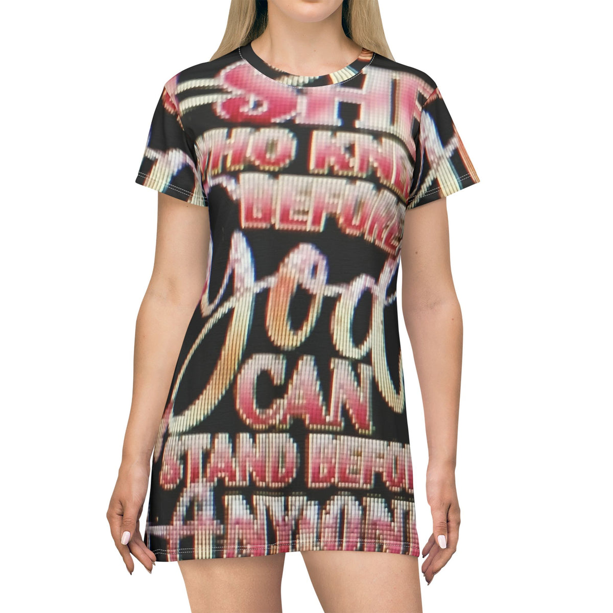 Christian Graphic T-Shirt Dress — "She Who Kneels Before God Can Stand Before Anyone"