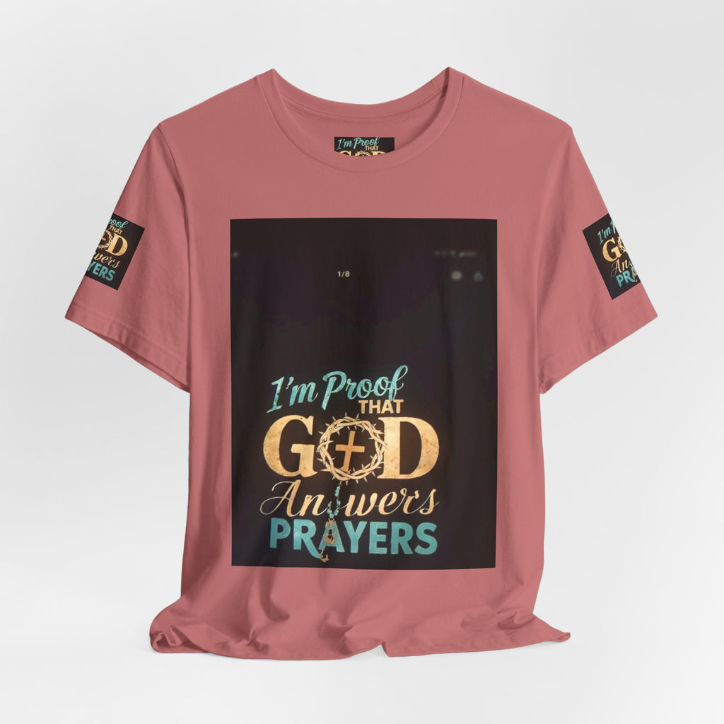 I'm Proof That God Answers Prayers T-Shirt