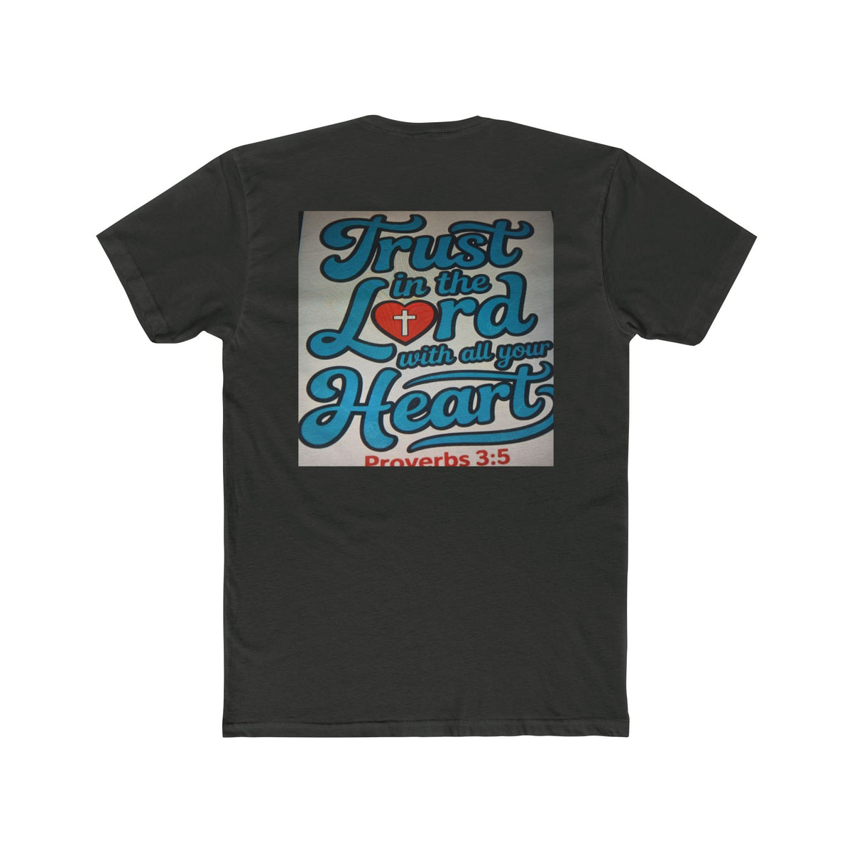 Faith Tee — "Trust in the Lord with all your Heart" Proverbs 3:5