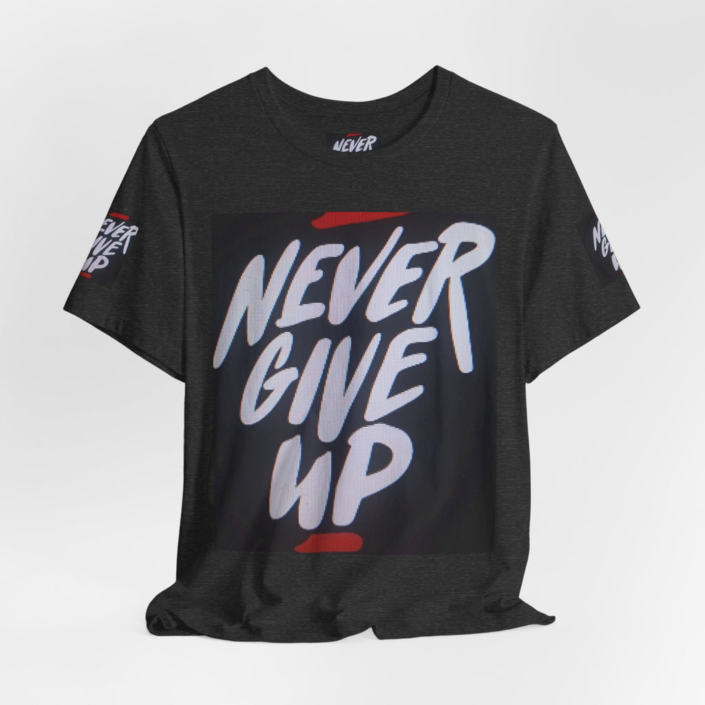 Never Give Up Tee — Motivational Graphic T‑Shirt