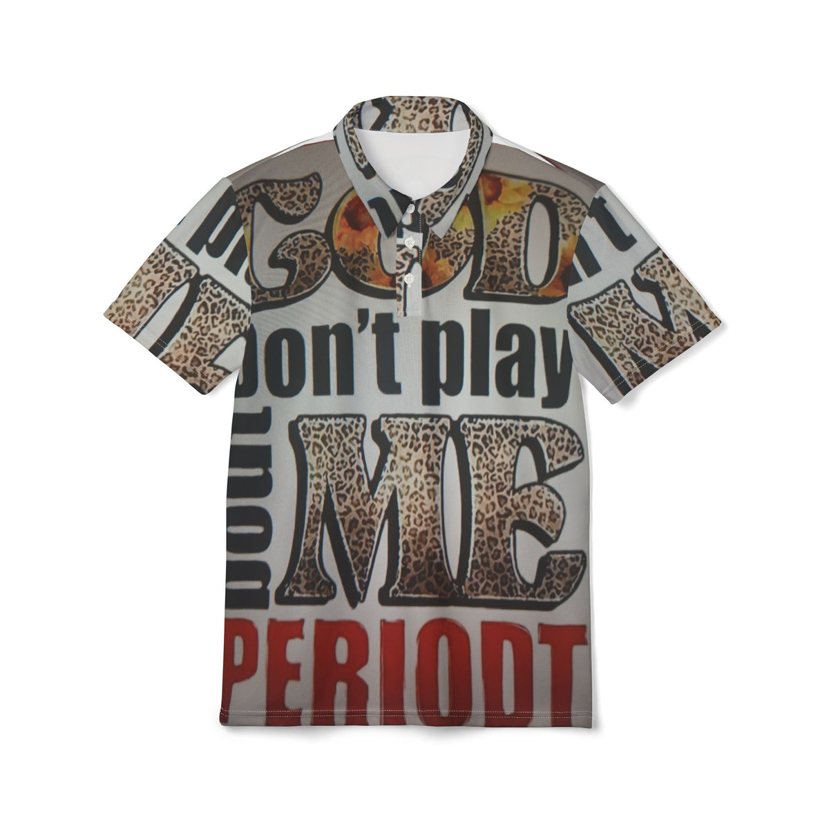 Polo Shirt — "Don't Play Me Periodt" Leopard Graphic