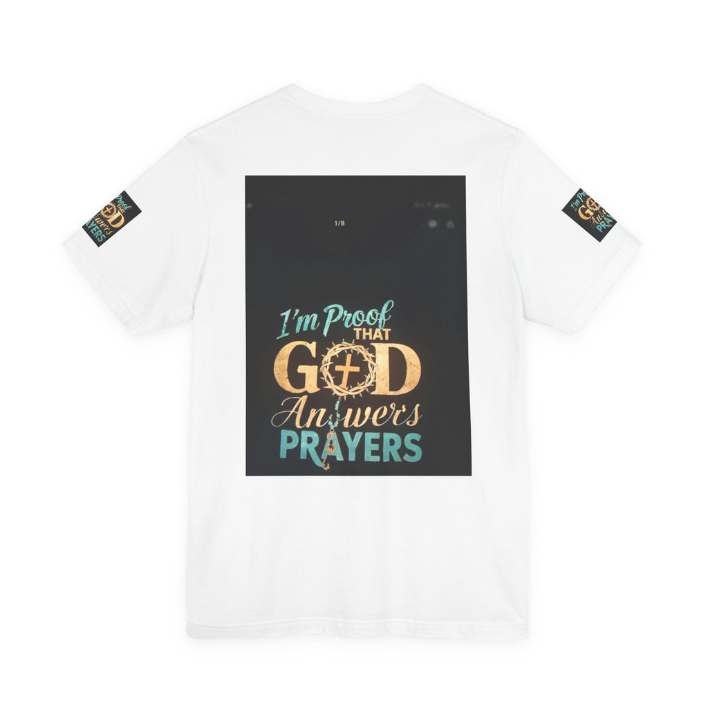 I'm Proof That God Answers Prayers T-Shirt