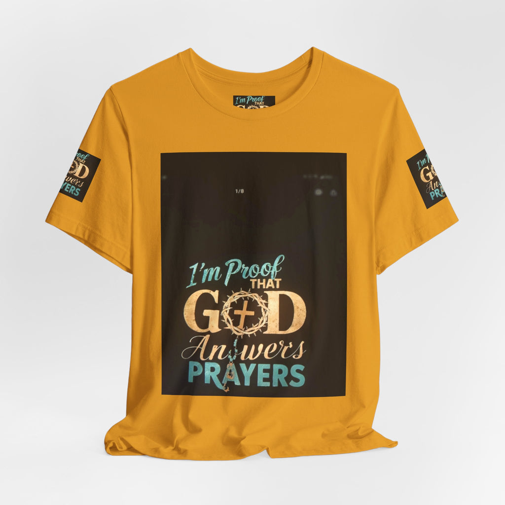 I'm Proof That God Answers Prayers T-Shirt