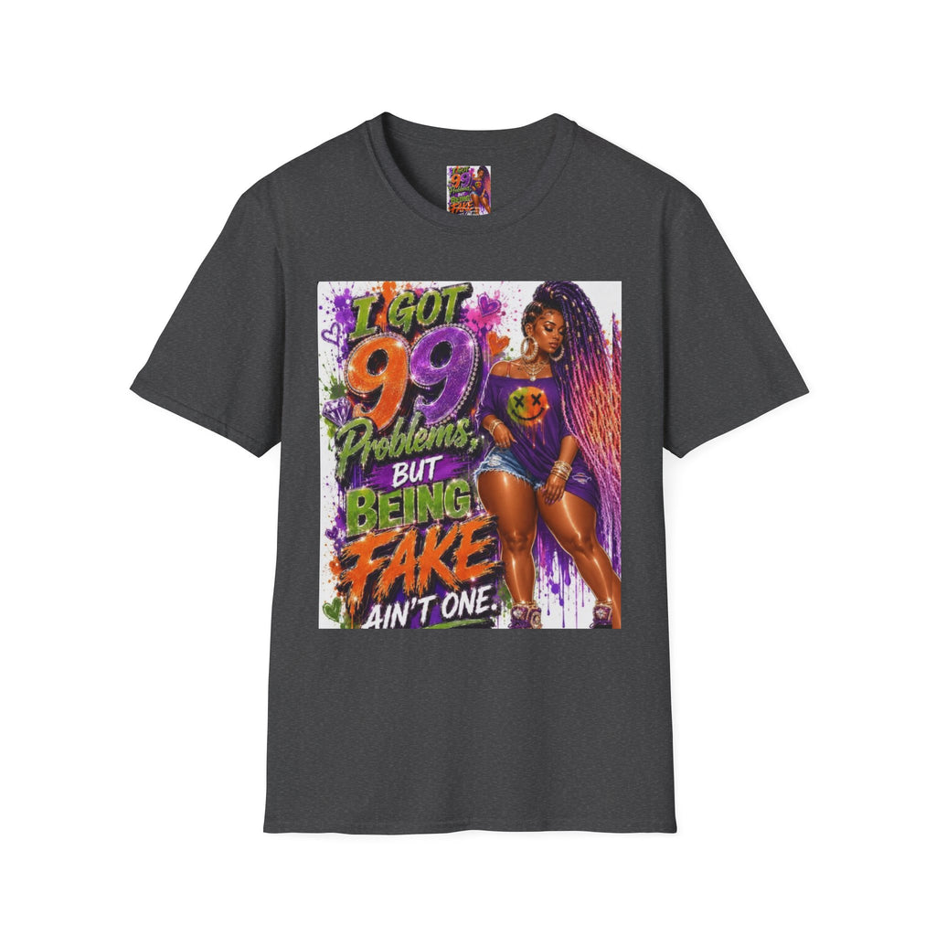 T-Shirt — "I Got 99 Problems But Being Fake Ain't One" Graphic Tee (Bold Neon Afrocentric Design)
