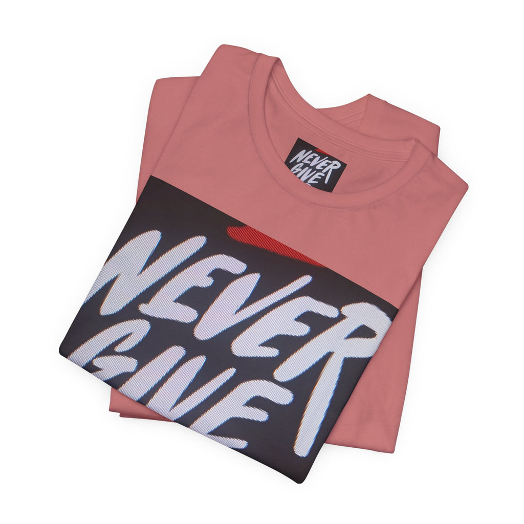 Never Give Up Tee — Motivational Graphic T‑Shirt
