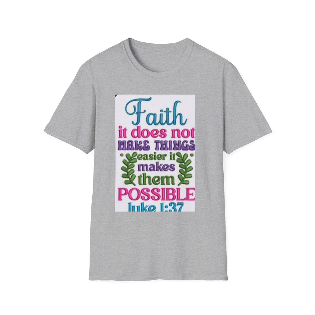 Faith Quote T‑Shirt — “Faith it does not make things easier it makes them possible” (Luke 1:37)