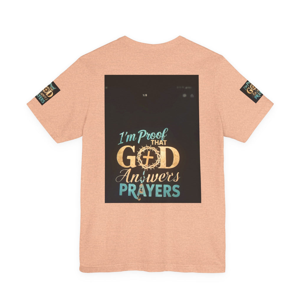 I'm Proof That God Answers Prayers T-Shirt