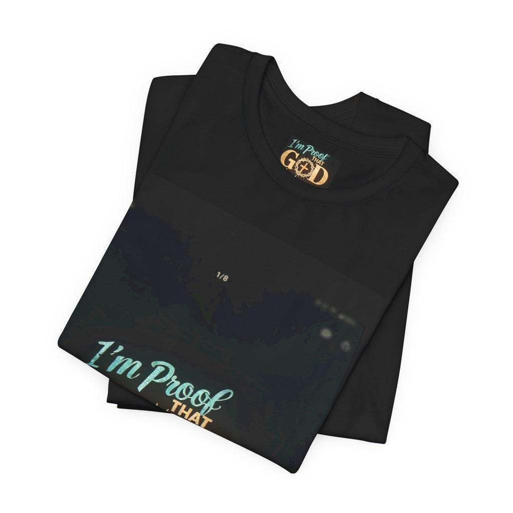 I'm Proof That God Answers Prayers T-Shirt