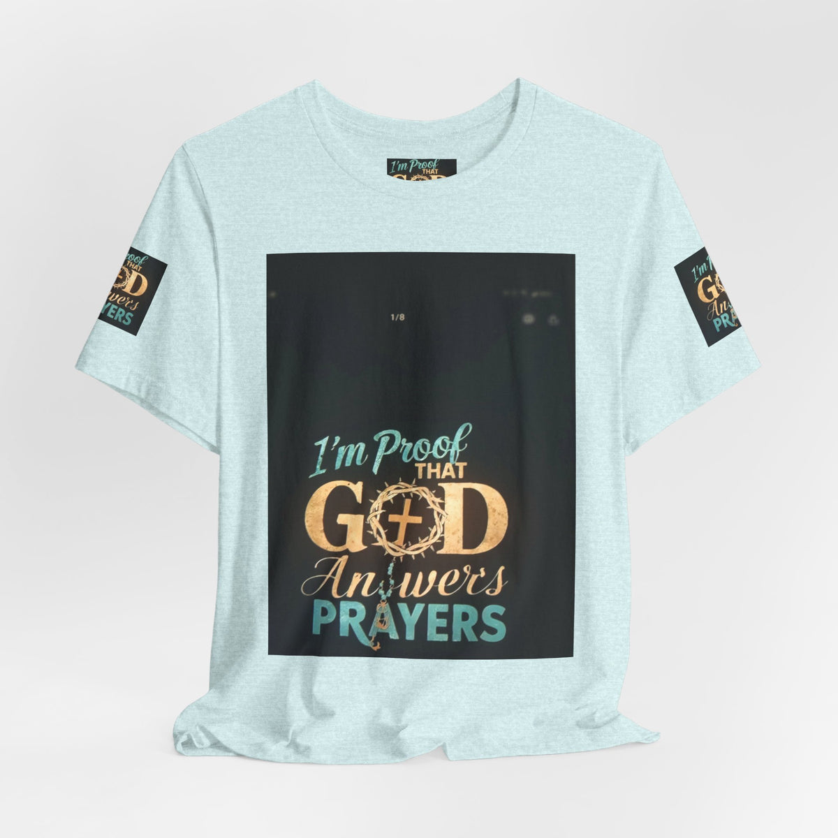 I'm Proof That God Answers Prayers T-Shirt