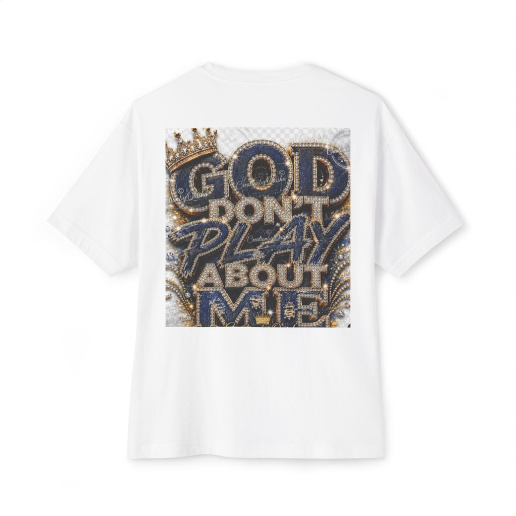 God Don’t Play About Me Tee