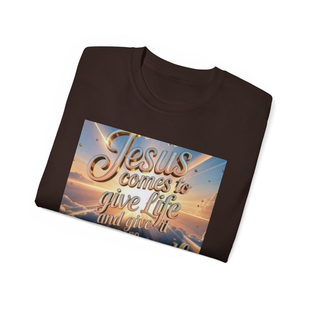 Jesus Comes to Give Life Tee — John 10:10 Inspirational Christian T‑Shirt