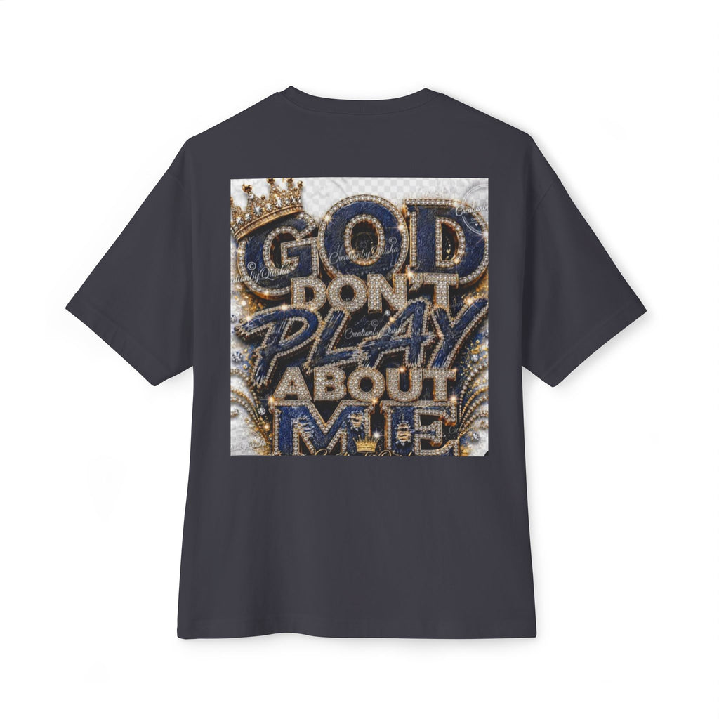 God Don’t Play About Me Tee