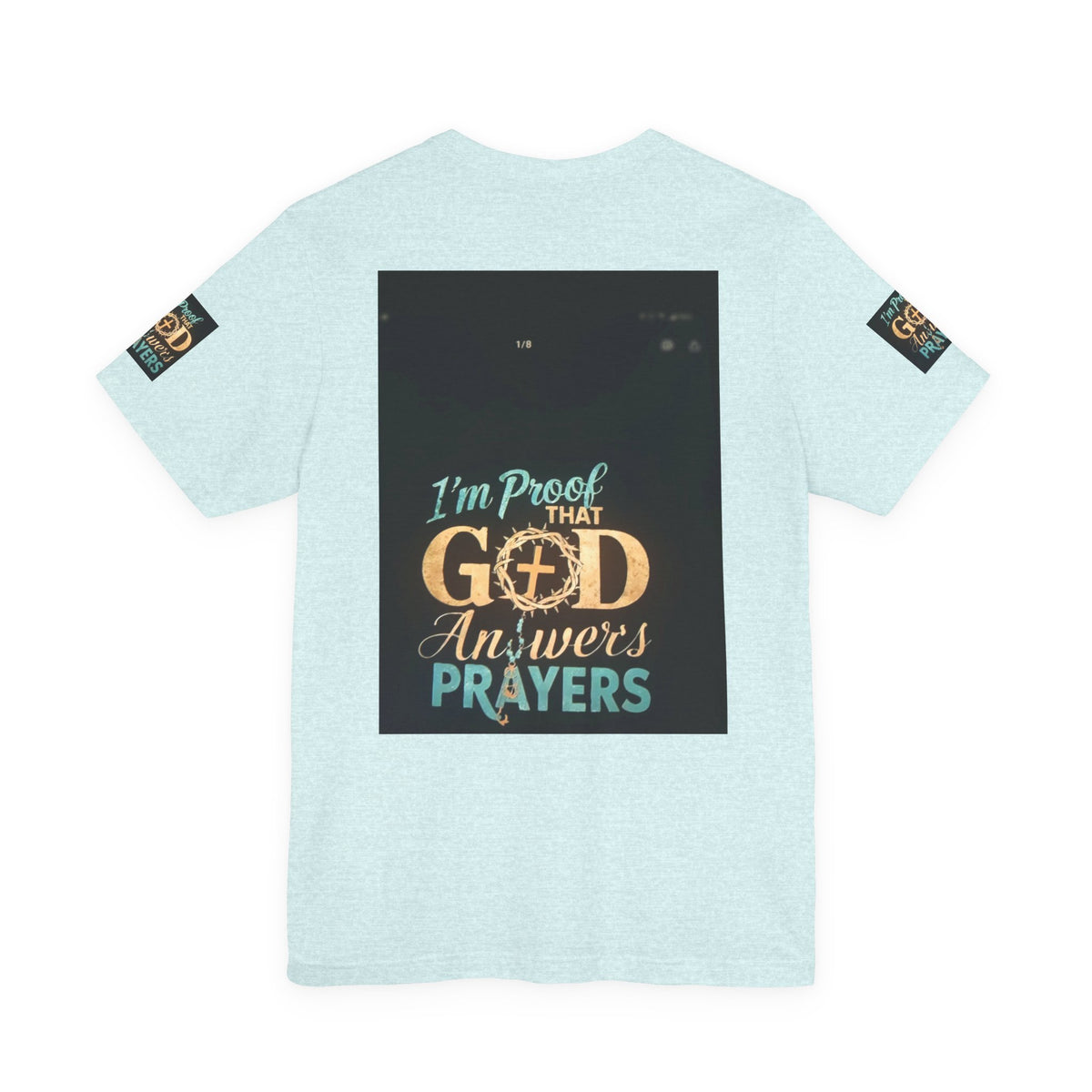 I'm Proof That God Answers Prayers T-Shirt