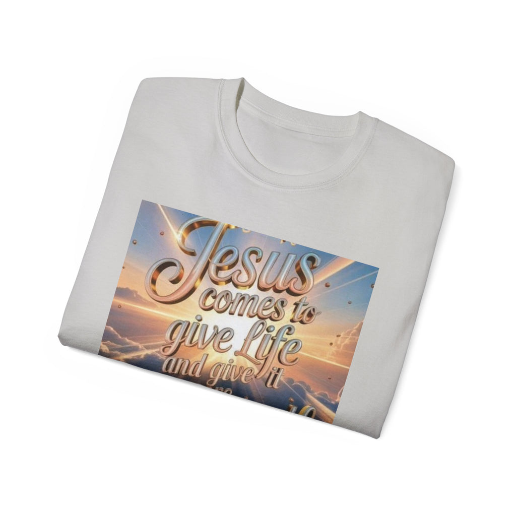 Jesus Comes to Give Life Tee — John 10:10 Inspirational Christian T‑Shirt