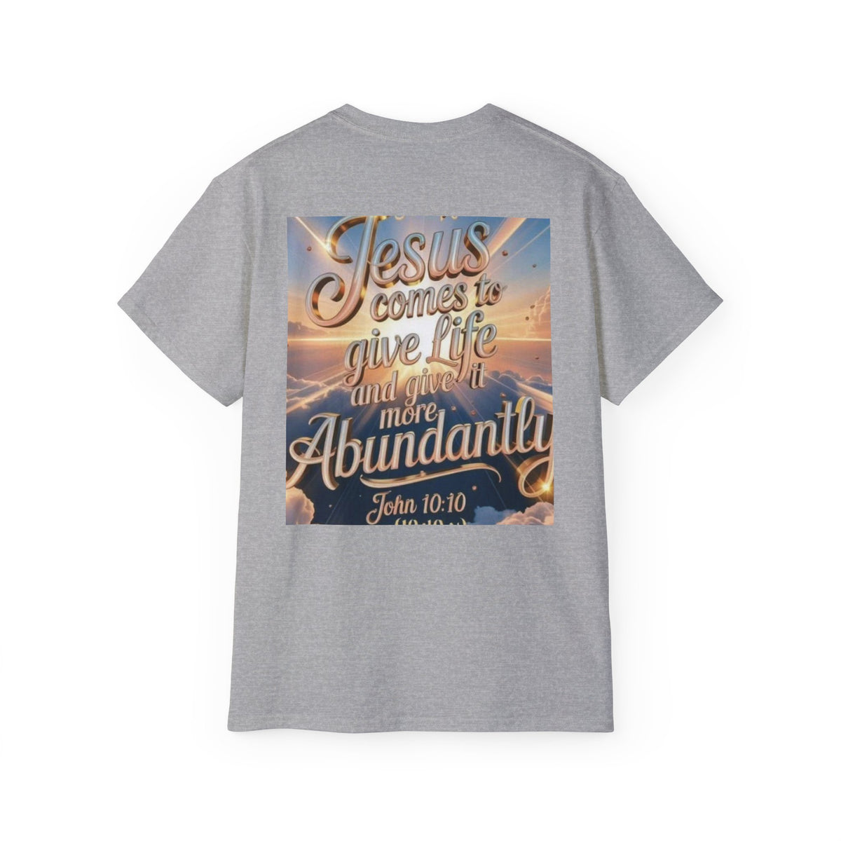 Jesus Comes to Give Life Tee — John 10:10 Inspirational Christian T‑Shirt