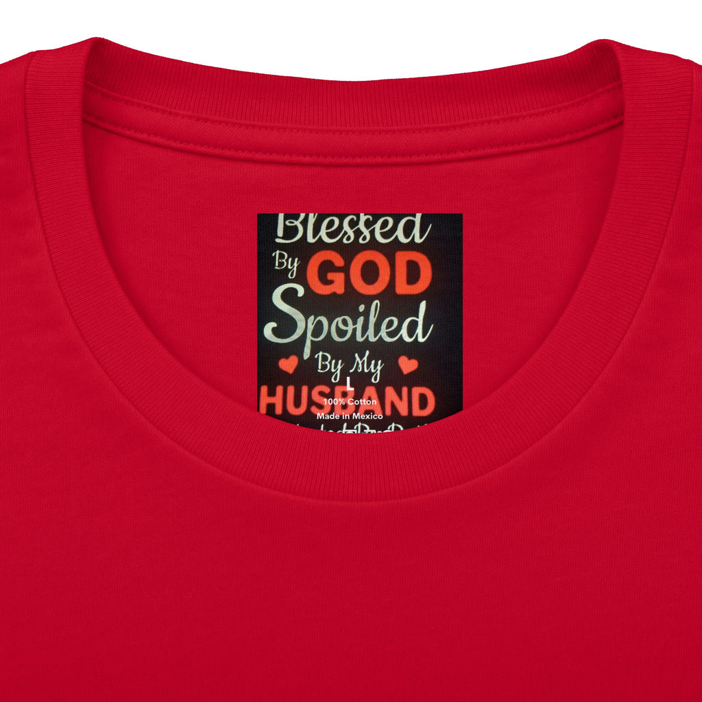 Blessed By God Spoiled By My Husband T-Shirt — Christian Wife Gift