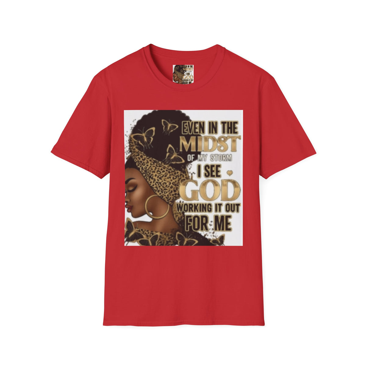 Faith Tee — "Even in the Midst of My Storm I See God Working It Out for Me" Inspirational Shirt