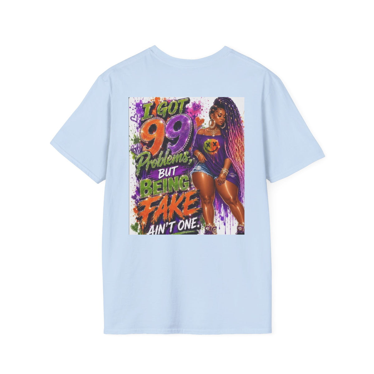 T-Shirt — "I Got 99 Problems But Being Fake Ain't One" Graphic Tee (Bold Neon Afrocentric Design)