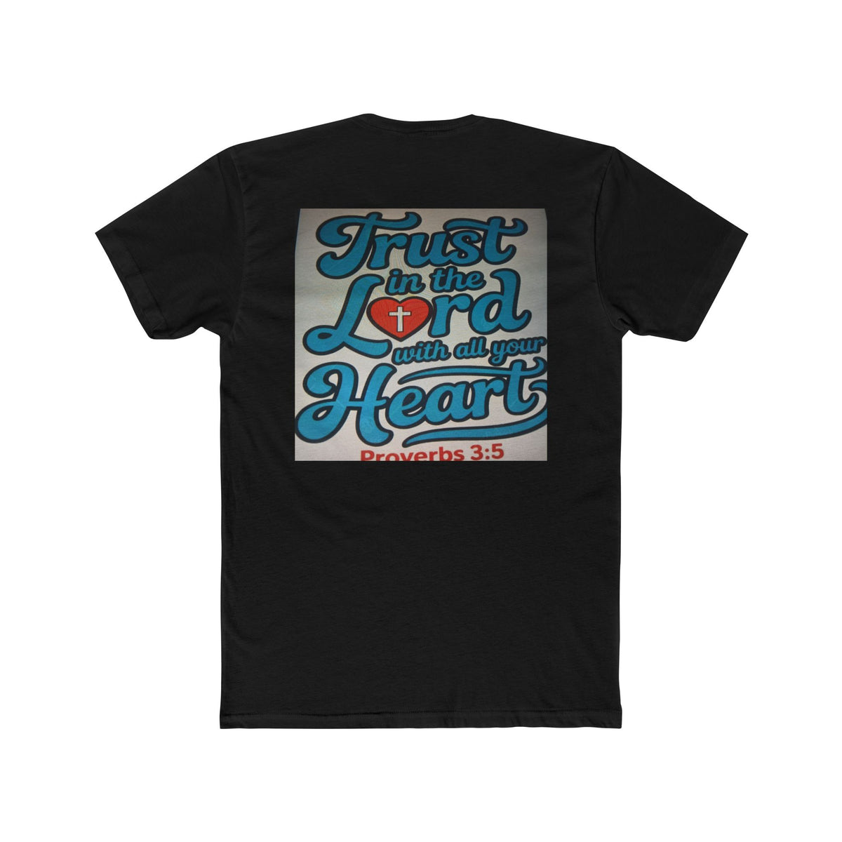 Faith Tee — "Trust in the Lord with all your Heart" Proverbs 3:5