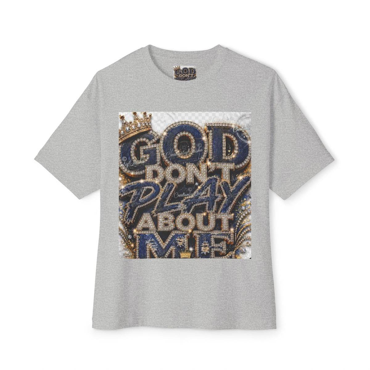 God Don’t Play About Me Tee