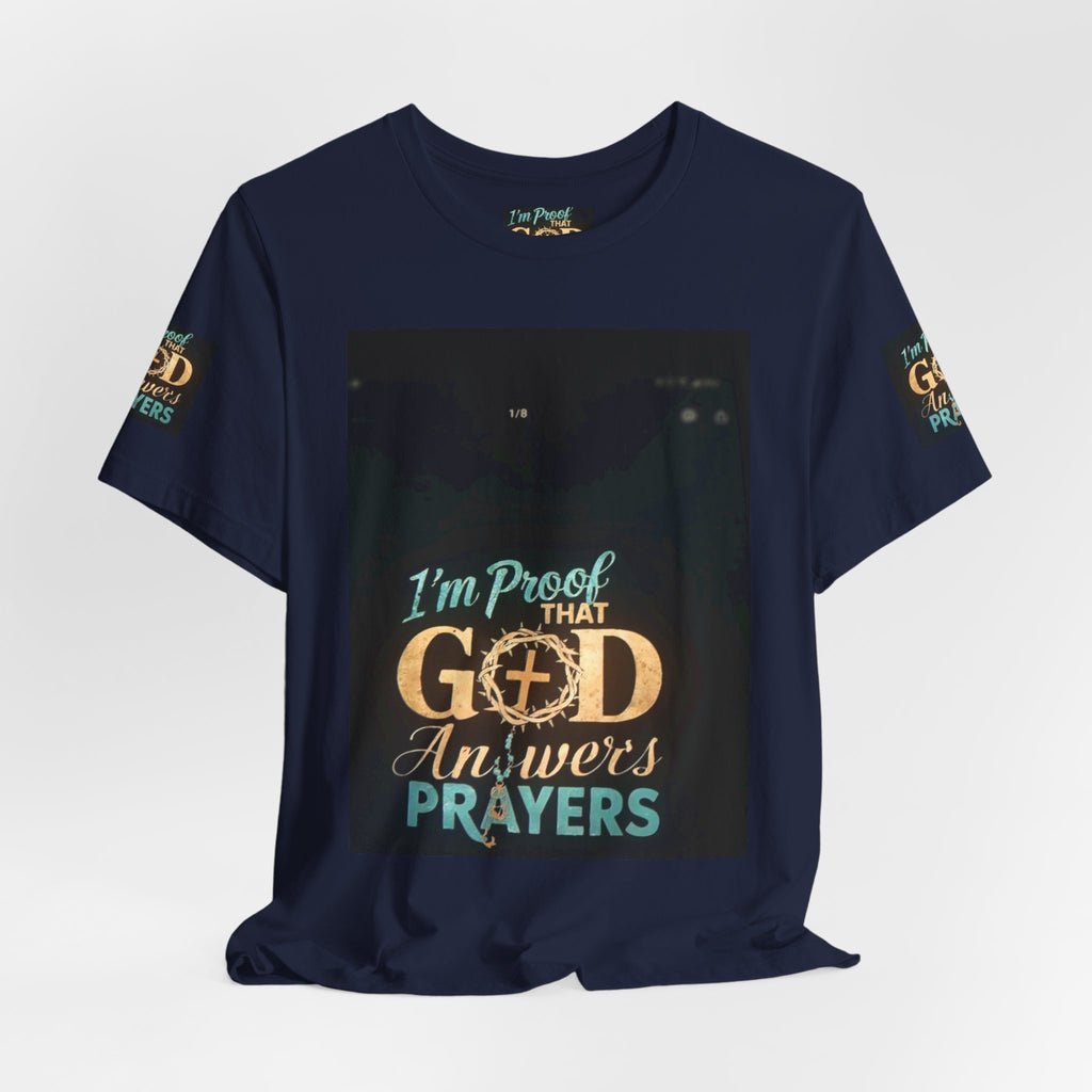 I'm Proof That God Answers Prayers T-Shirt