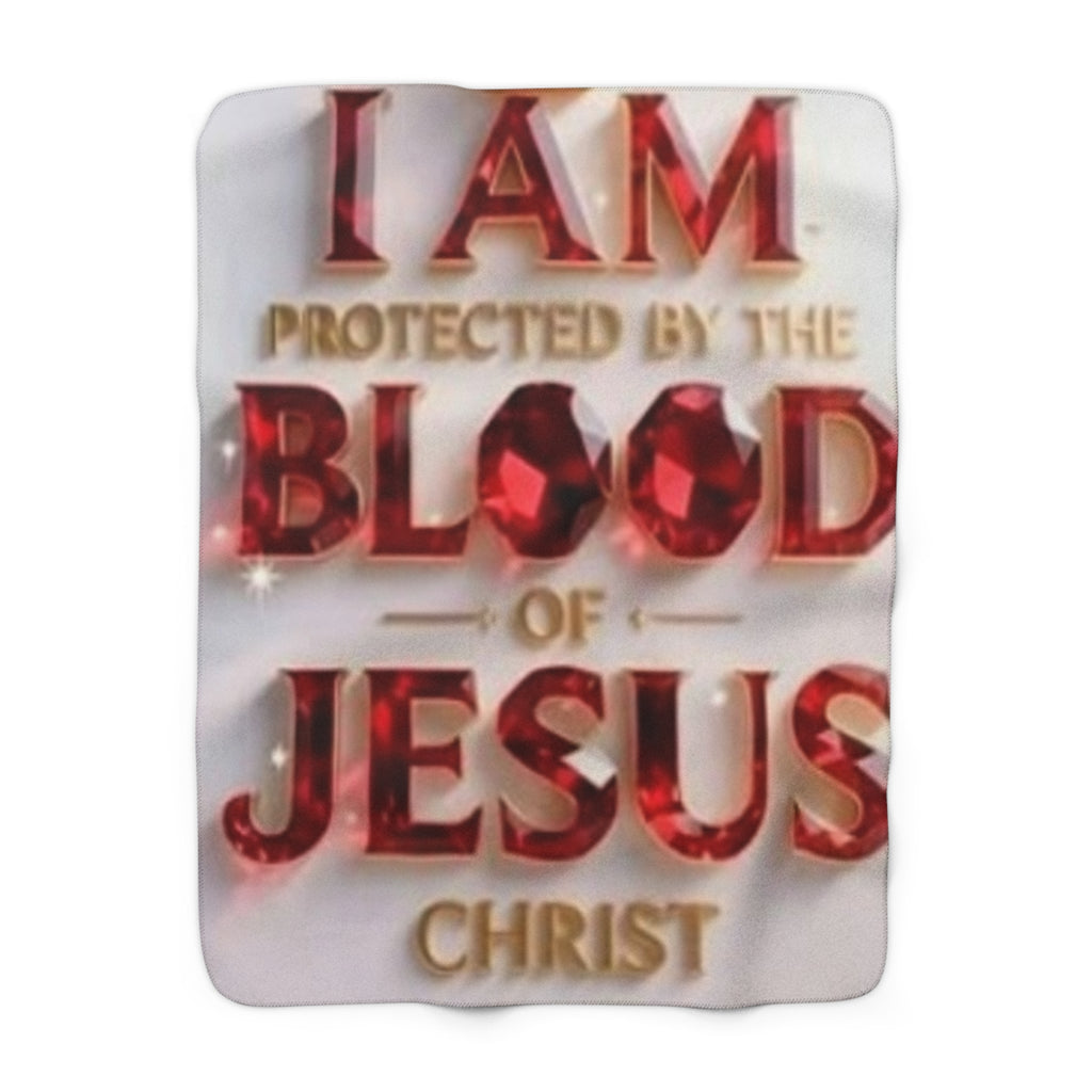 Sherpa Blanket — "I Am Protected by the Blood of Jesus Christ" Inspirational Christian Throw