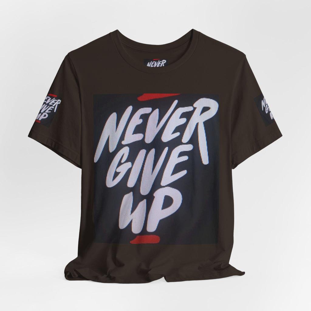 Never Give Up Tee — Motivational Graphic T‑Shirt