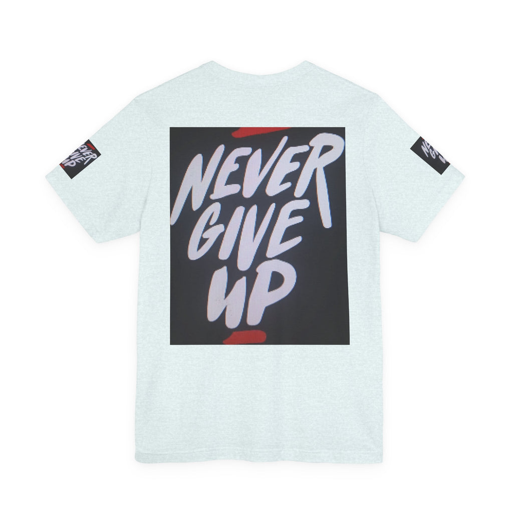 Never Give Up Tee — Motivational Graphic T‑Shirt