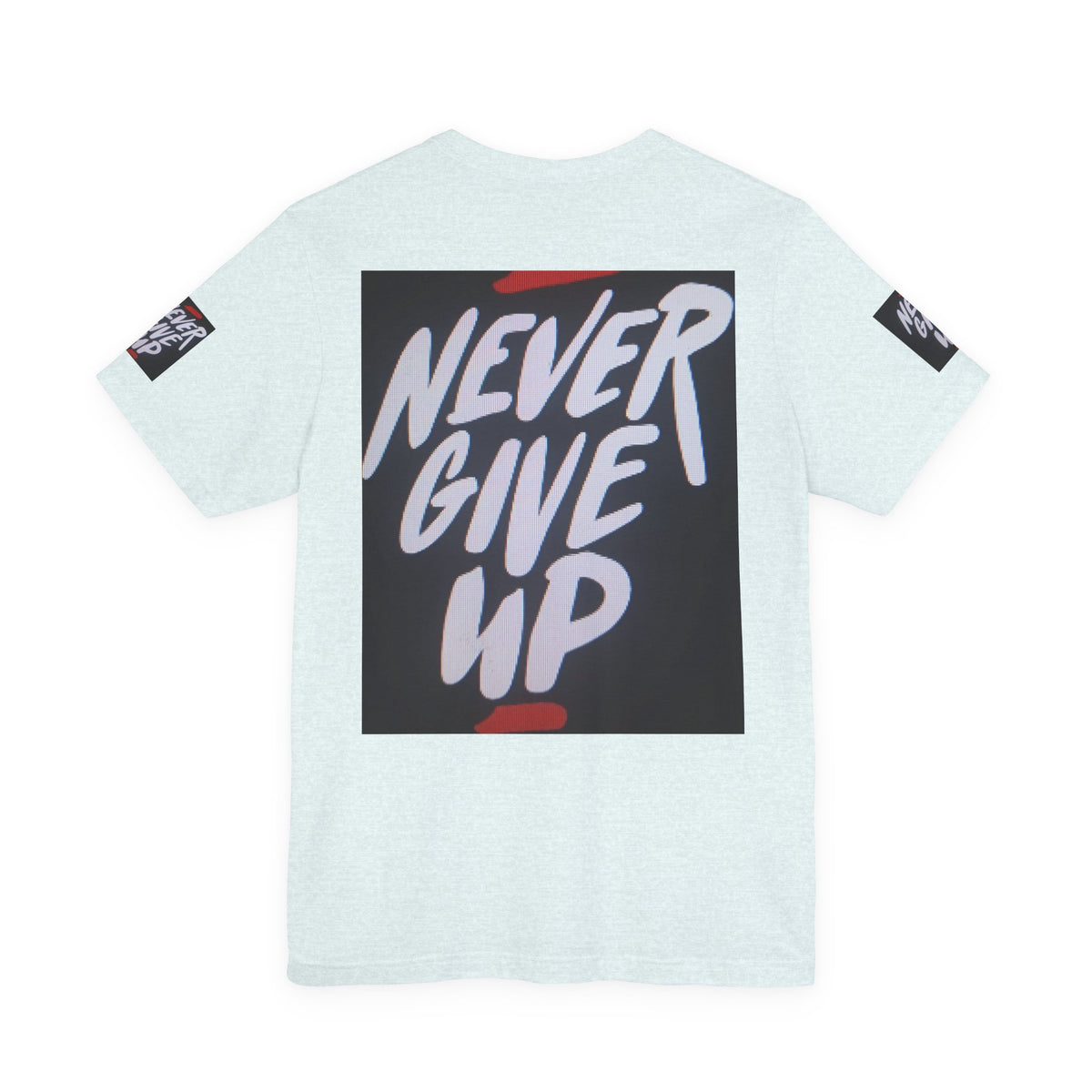 Never Give Up Tee — Motivational Graphic T‑Shirt