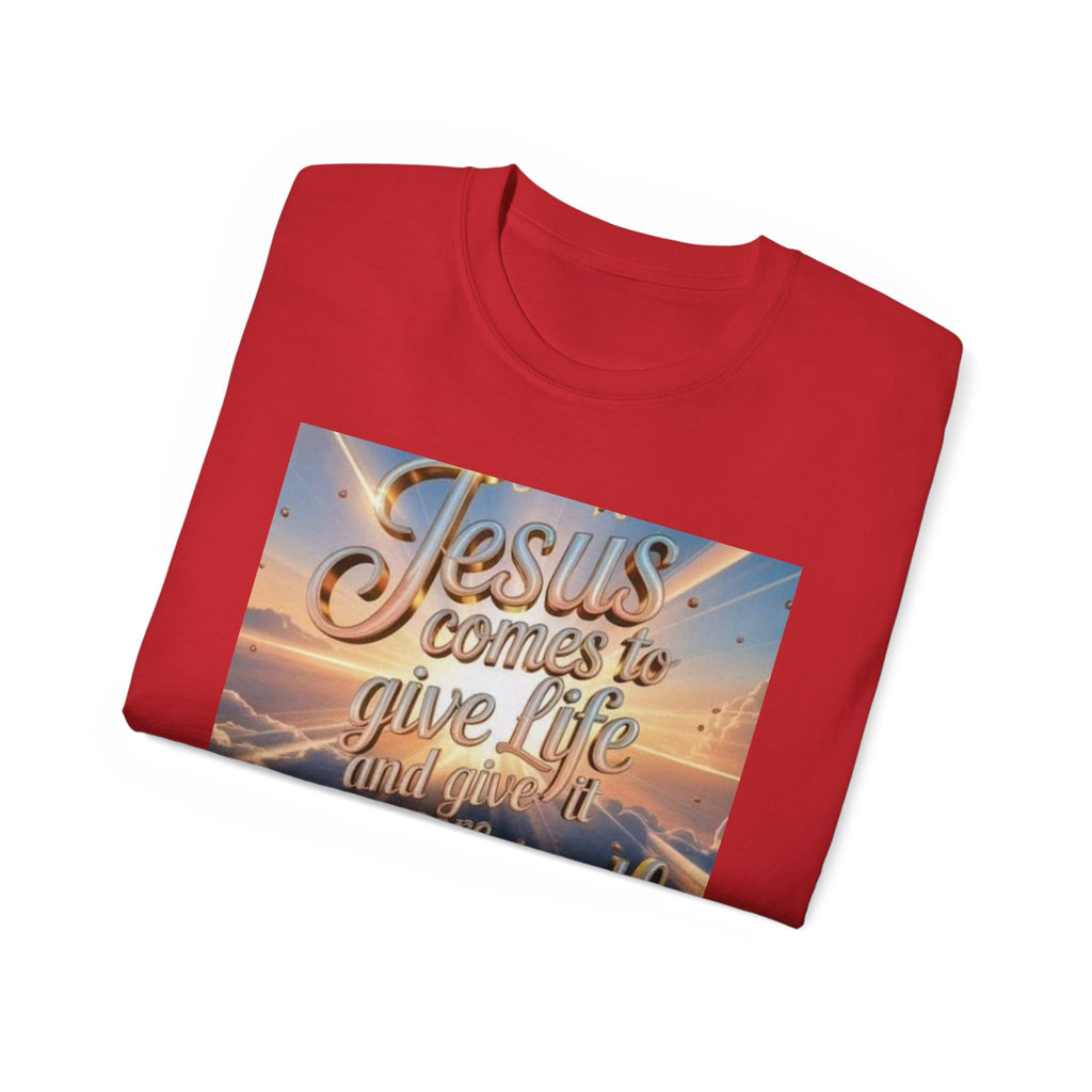Jesus Comes to Give Life Tee — John 10:10 Inspirational Christian T‑Shirt