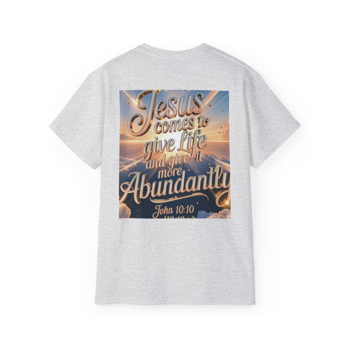 Jesus Comes to Give Life Tee — John 10:10 Inspirational Christian T‑Shirt