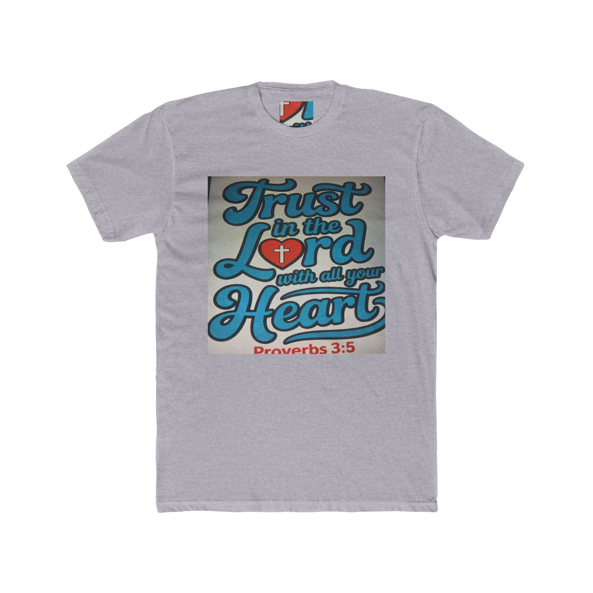 Faith Tee — "Trust in the Lord with all your Heart" Proverbs 3:5
