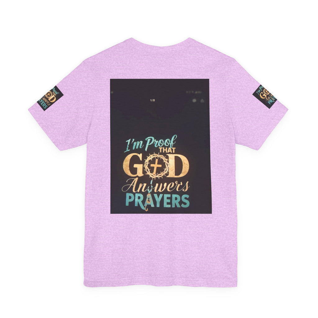 I'm Proof That God Answers Prayers T-Shirt