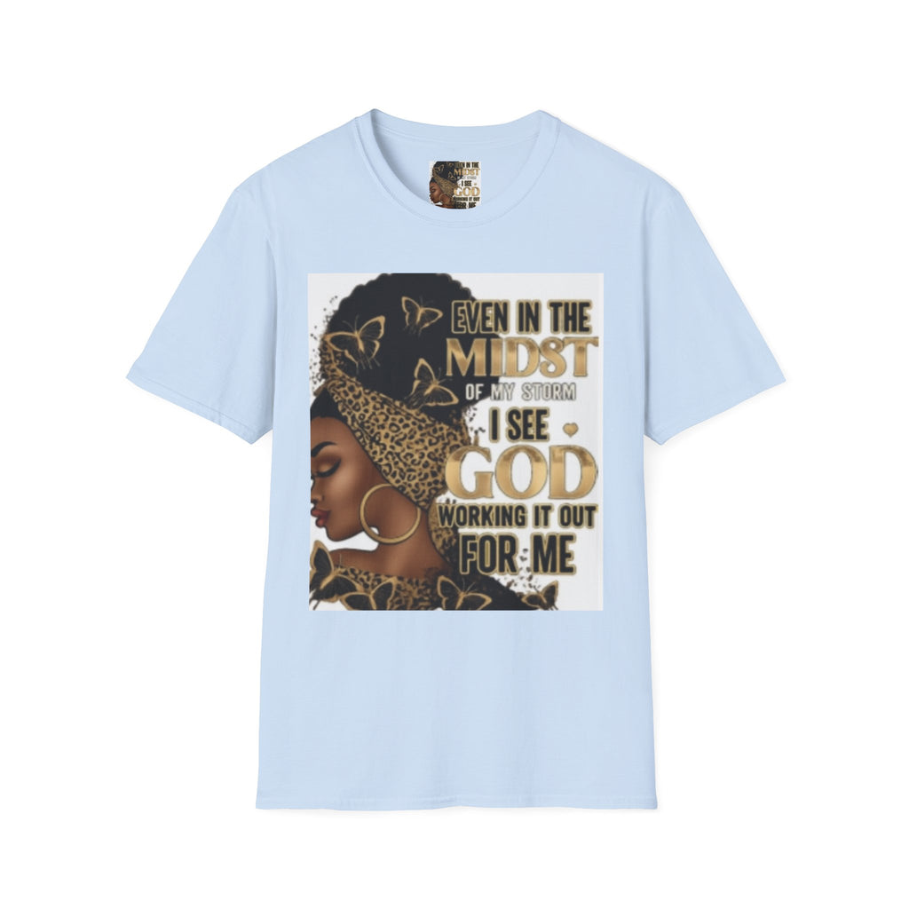Faith Tee — "Even in the Midst of My Storm I See God Working It Out for Me" Inspirational Shirt