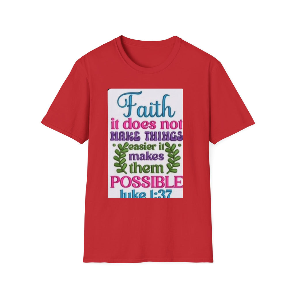 Faith Quote T‑Shirt — “Faith it does not make things easier it makes them possible” (Luke 1:37)