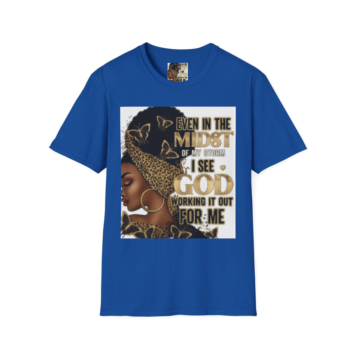 Faith Tee — "Even in the Midst of My Storm I See God Working It Out for Me" Inspirational Shirt
