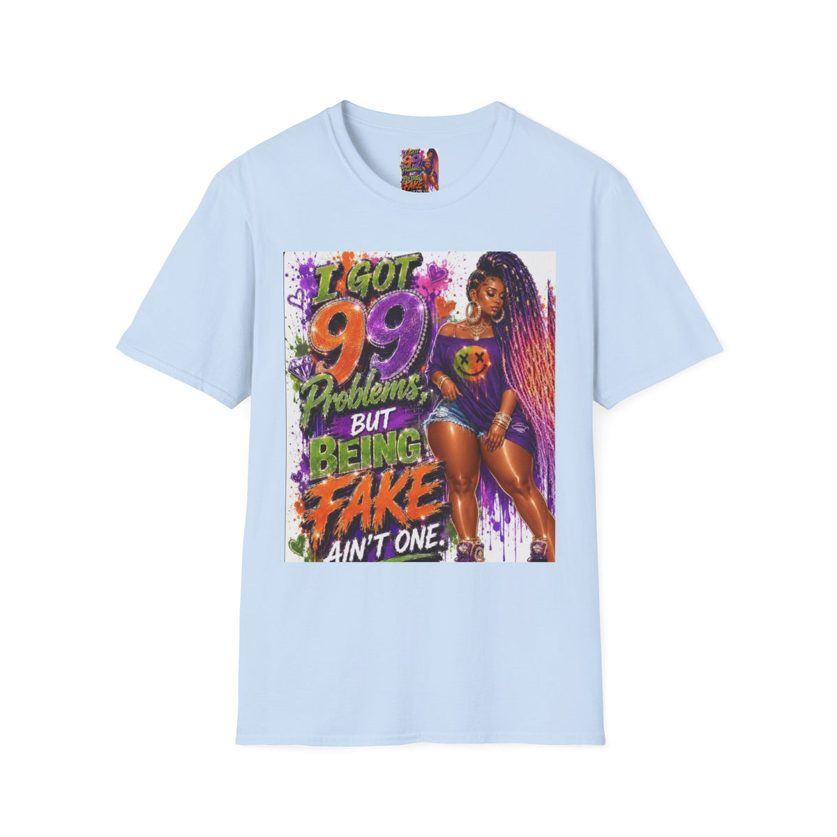 T-Shirt — "I Got 99 Problems But Being Fake Ain't One" Graphic Tee (Bold Neon Afrocentric Design)