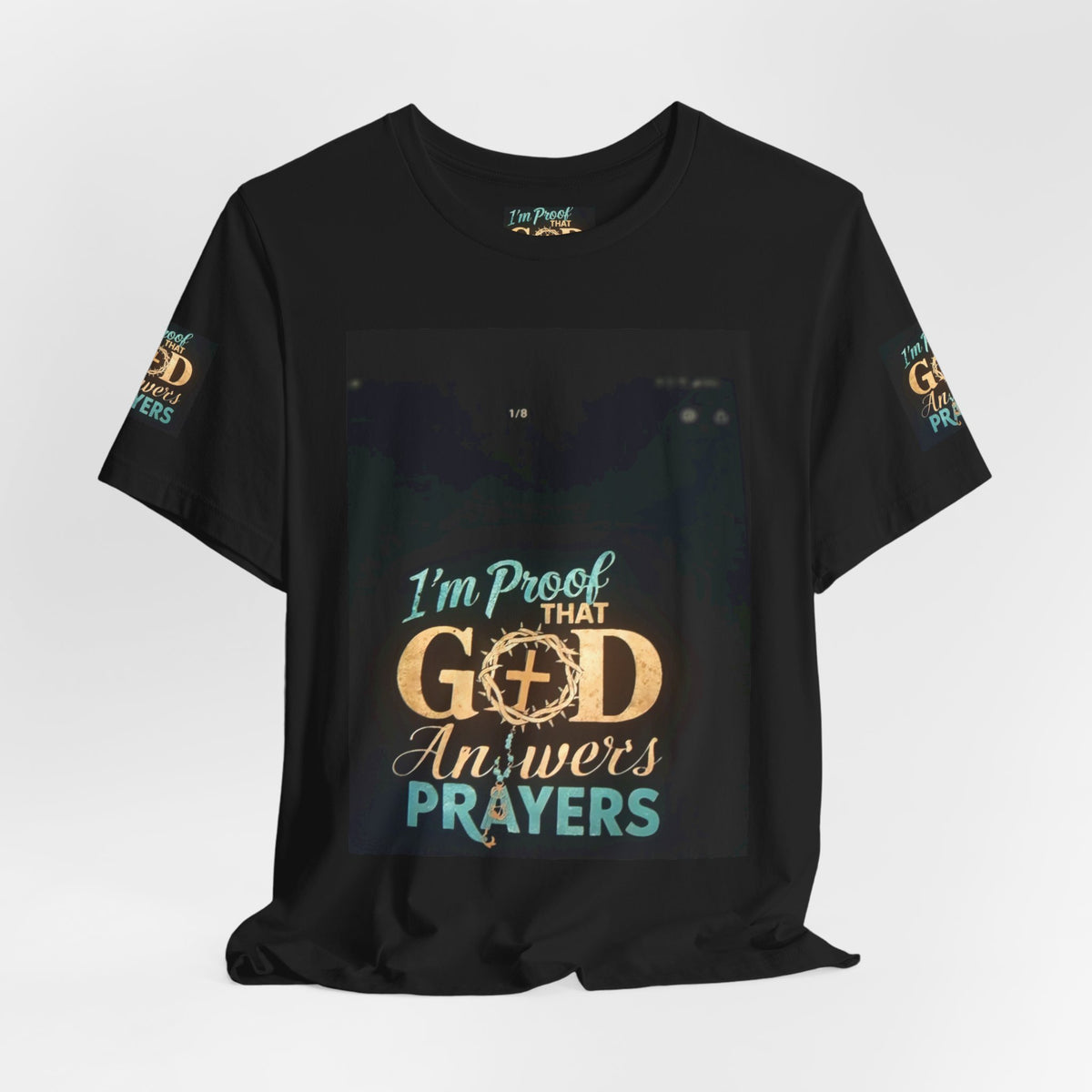 I'm Proof That God Answers Prayers T-Shirt
