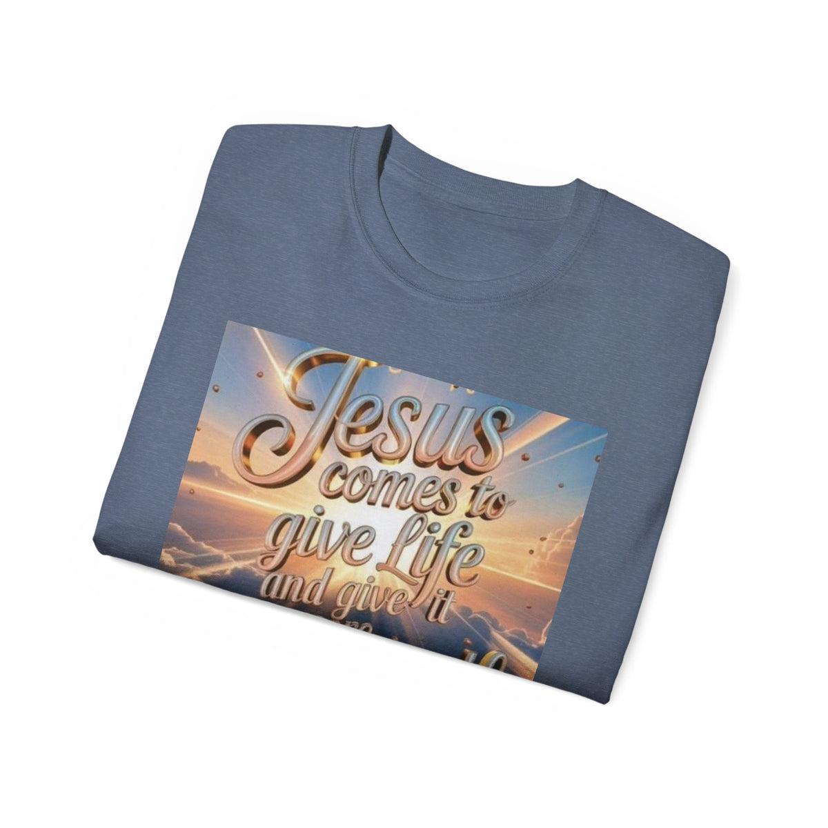 Jesus Comes to Give Life Tee — John 10:10 Inspirational Christian T‑Shirt