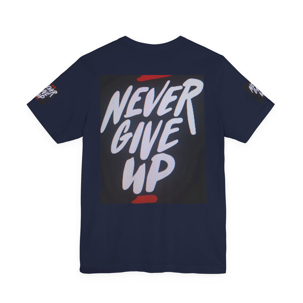 Never Give Up Tee — Motivational Graphic T‑Shirt