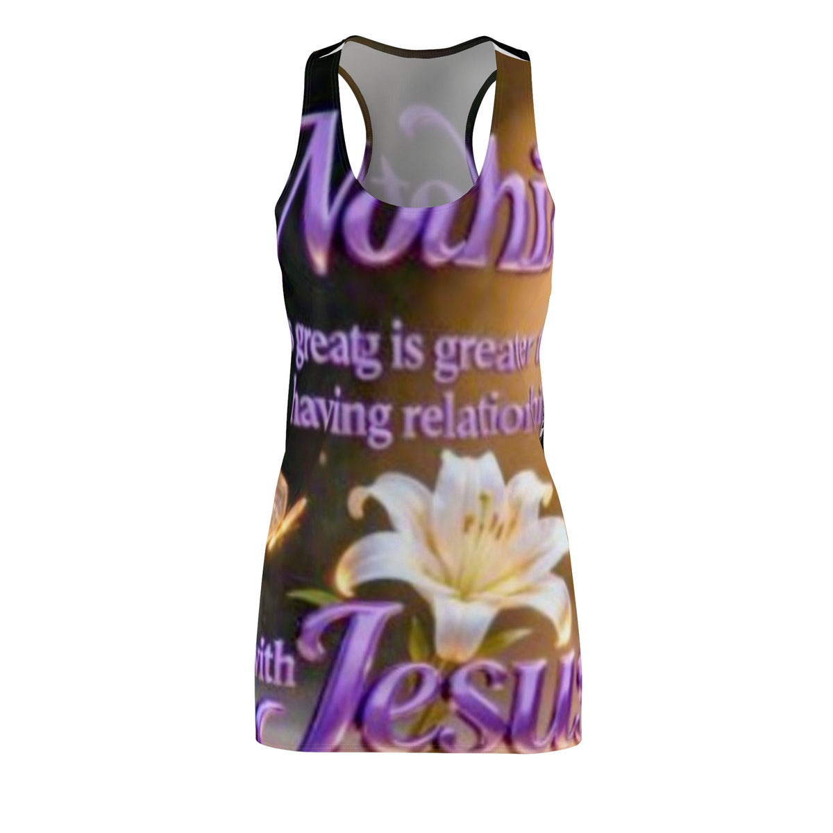 Racerback Dress — "Nothing is Greater" Floral Christian Jesus Message
