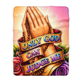 Sherpa Blanket – "Only God Can Judge Me" Praying Hands Religious Throw