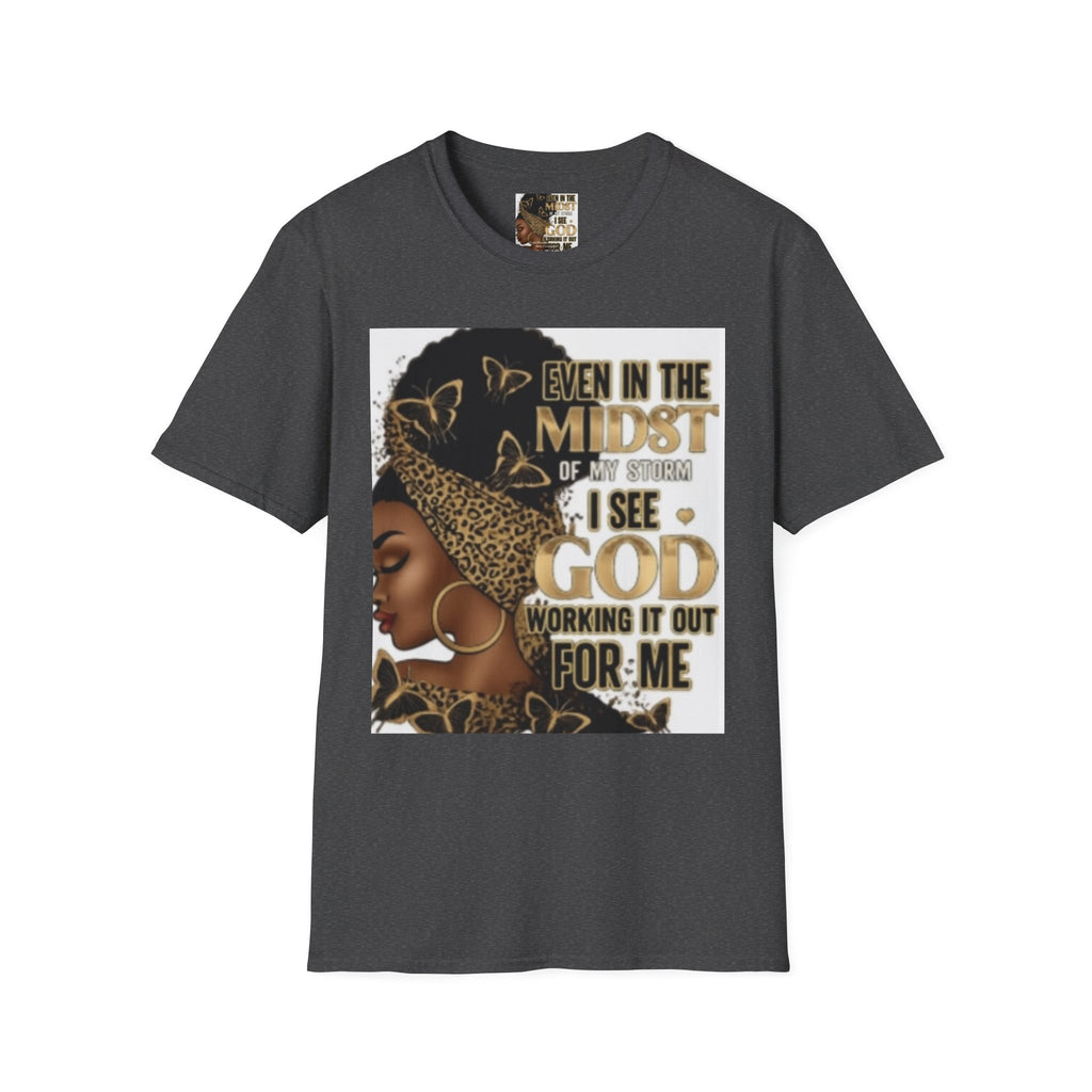 Faith Tee — "Even in the Midst of My Storm I See God Working It Out for Me" Inspirational Shirt
